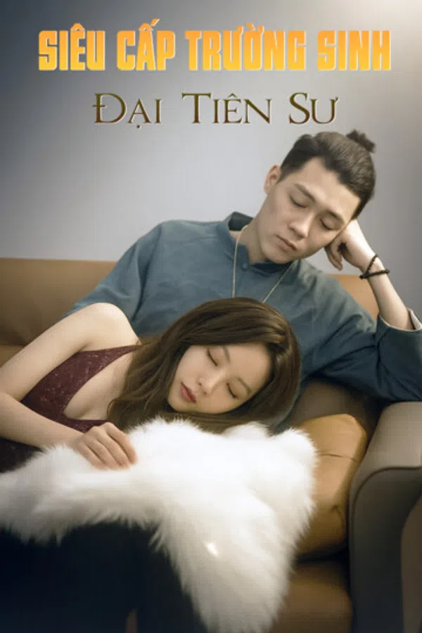 Siêu Cấp Trường Sinh Đại Tiên Sư