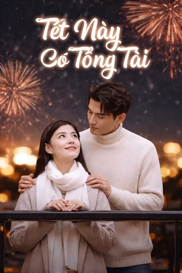 Tết Này Có Tổng Tài